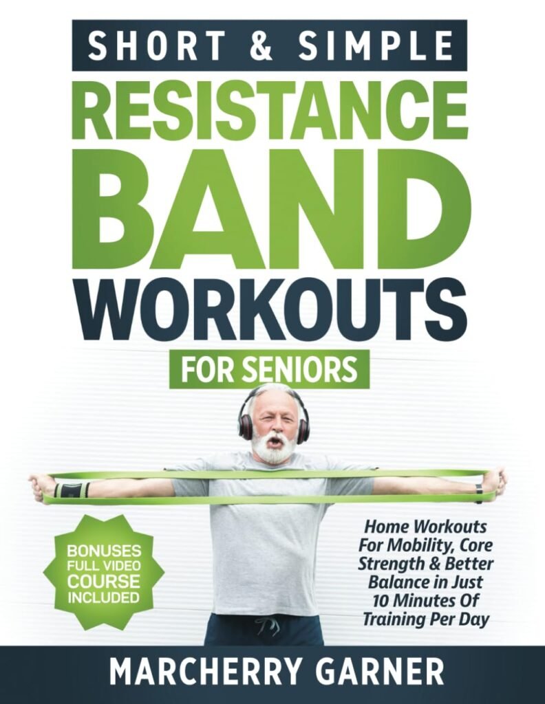 Short  Simple Resistance Band Workouts for Seniors: Home Workouts For Mobility, Core Strength  Better Balance in Just 10 Minutes Of Training Per Day ... Video Demos Included) (Fitness for Seniors)     Paperback – Large Print, November 24, 2023