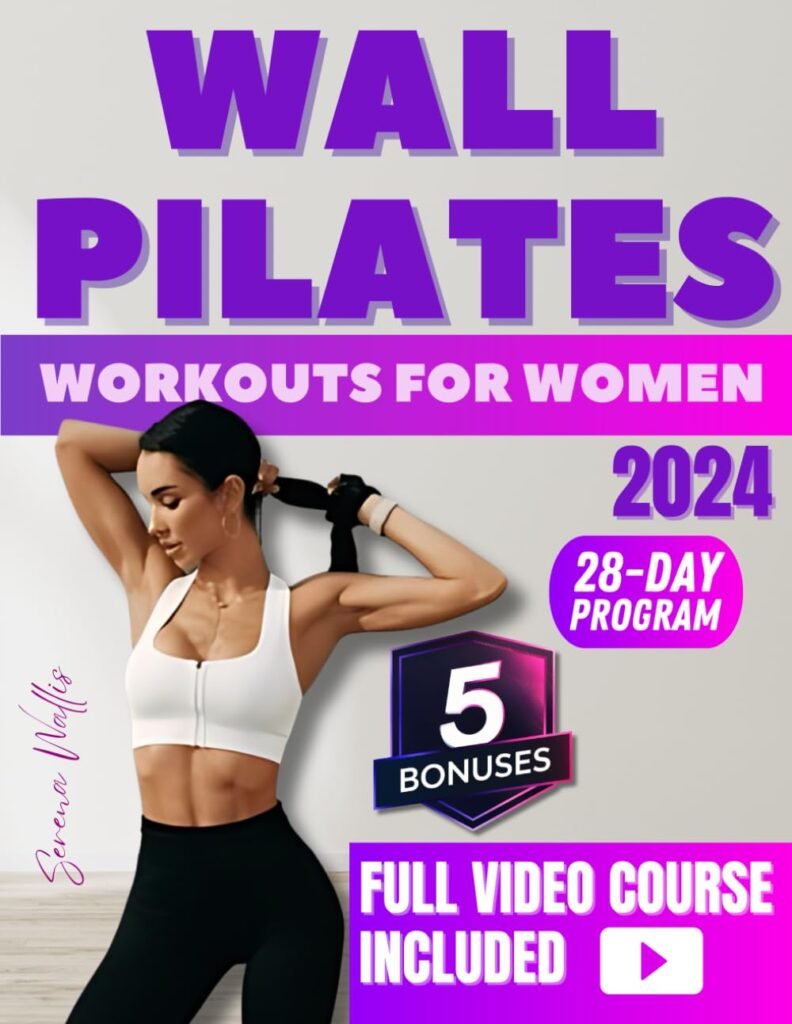 Wall Pilates Workouts For Women: Transform Your Body in Just 28 Days - Step-By-Step Exercises With Real Photos To Tone Glutes, Shape Abs, Strengthen Core, and Achieve Perfect Posture     Paperback – November 2, 2023