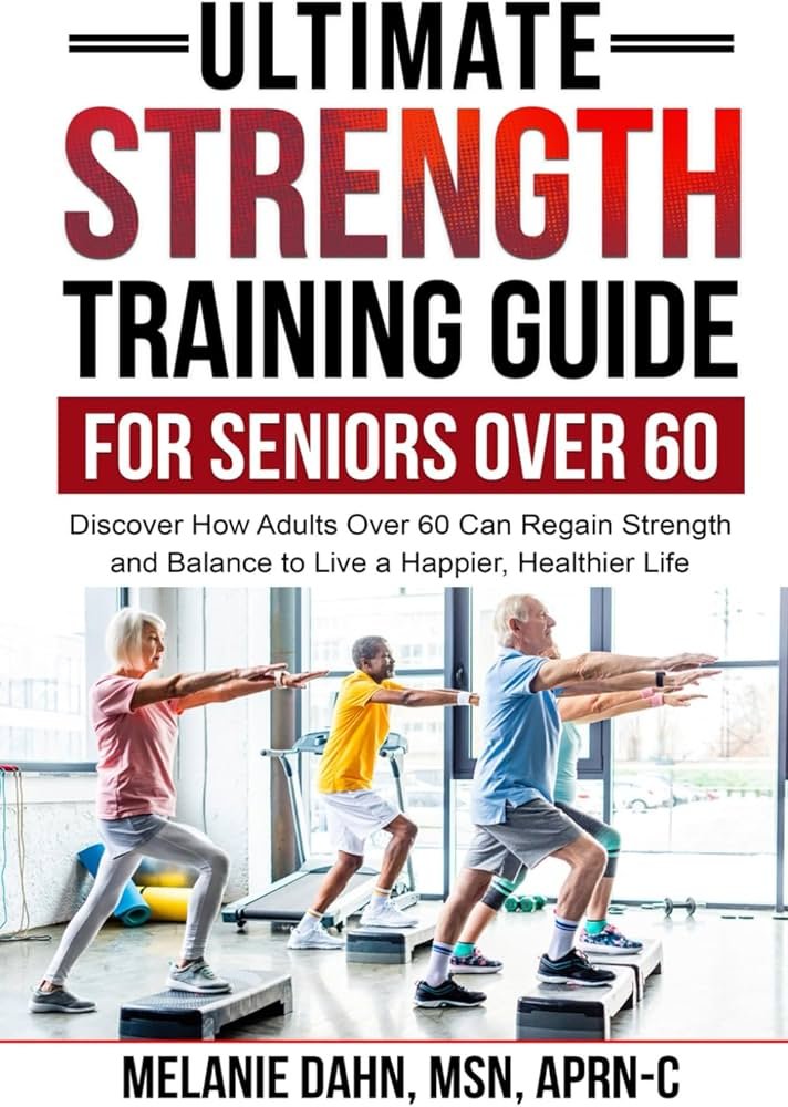 Ultimate Strength Training Guide for Seniors Review